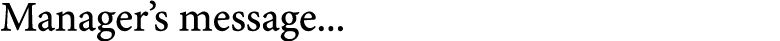 Manager’s message...