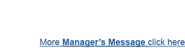  More Manager’s Message click here