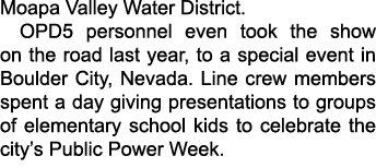 Moapa Valley Water District. OPD5 personnel even took the show on the road last year, to a special event in Boulder C...