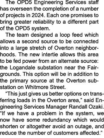 The OPD5 Engineering Services staff has overseen the completion of a number of projects in 2024. Each one promises to...
