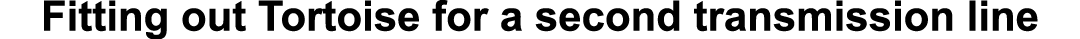 Fitting out Tortoise for a second transmission line