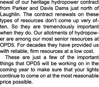 newal of our heritage hydropower contract from Parker and Davis Dams just north of Laughlin. The contract renewals on...