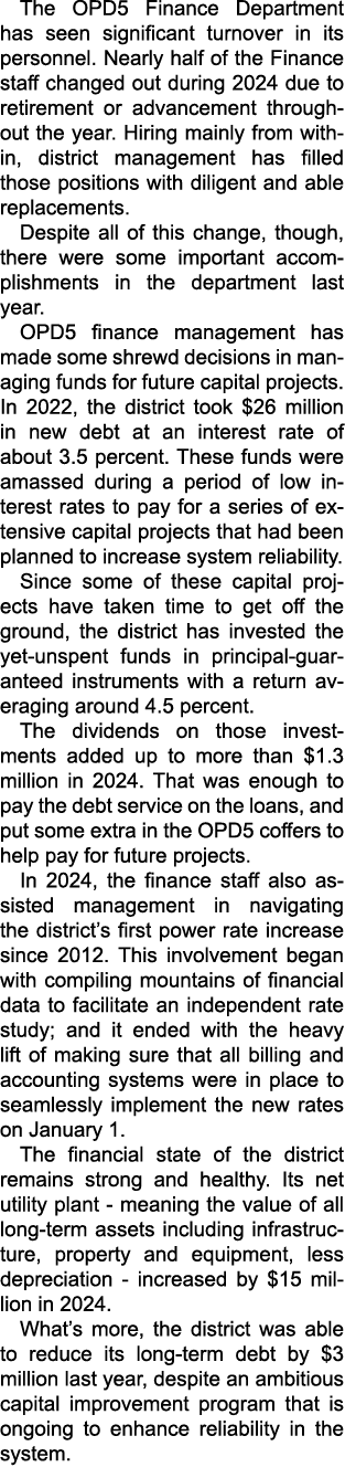 The OPD5 Finance Department has seen significant turnover in its personnel. Nearly half of the Finance staff changed ...
