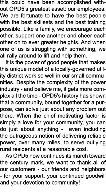 this could have been accomplished without OPD5’s greatest asset: our employees. We are fortunate to have the best peo...