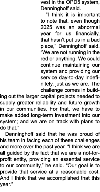 vest in the OPD5 system, Denninghoff said. “I think it is important to note that, even though 2025 was an abnormal ye...
