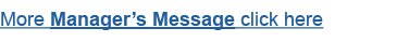 More Manager’s Message click here