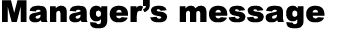 Manager’s message