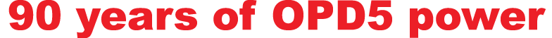 90 years of OPD5 power