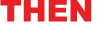 THEN