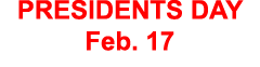 PRESIDENTS DAY Feb. 17