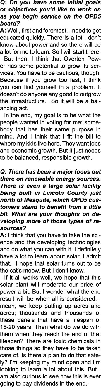 Q: Do you have some initial goals or objectives you’d like to work on as you begin service on the OPD5 board? A: Well...