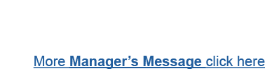  More Manager’s Message click here