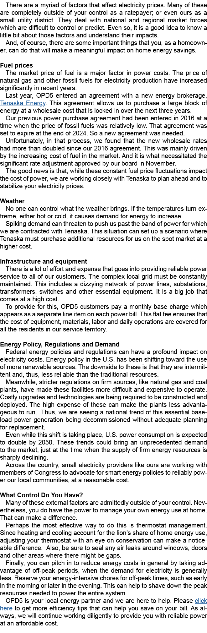 There are a myriad of factors that affect electricity prices. Many of these are completely outside of your control as...
