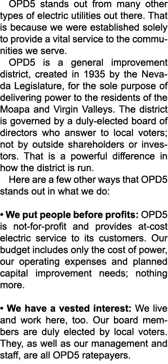 OPD5 stands out from many other types of electric utilities out there. That is because we were established solely to ...