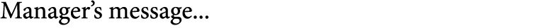 Manager’s message...
