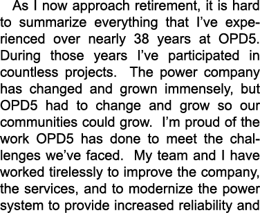 As I now approach retirement, it is hard to summarize everything that I’ve experienced over nearly 38 years at OPD5. ...