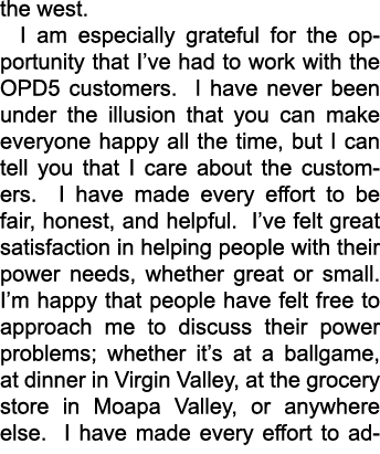 the west. I am especially grateful for the opportunity that I’ve had to work with the OPD5 customers. I have never be...