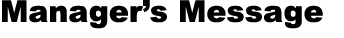 Manager’s Message