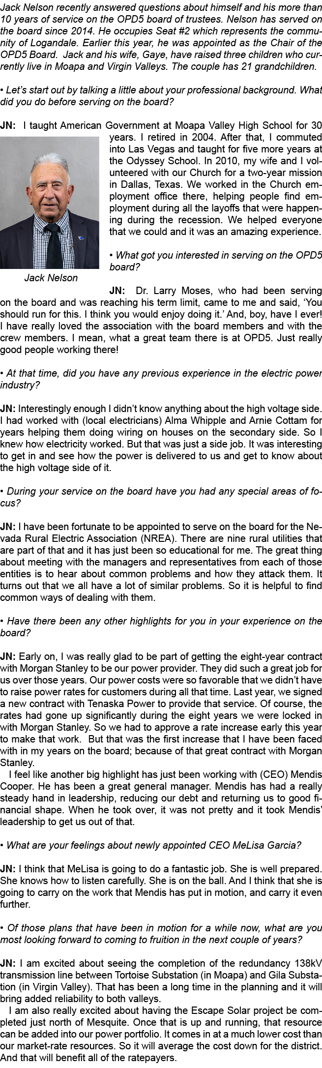 Jack Nelson recently answered questions about himself and his more than 10 years of service on the OPD5 board of trus...