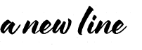 a new line
