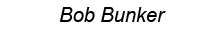 Bob Bunker