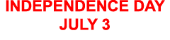 INDEPENDENCE DAY JULY 3