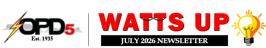 The logo features a stylized lightning bolt with the text “OPD 5 Est. 1935" next to bold red text reading "WATTS UP" above a black banner stating "JULY 2026 NEWSLETTER" alongside a light bulb graphic with a smiling face and rays. Description generated by AI