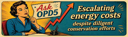 A person with curly hair wearing a blue shirt holds a sign that says “Ask OPD5" next to a rising arrow and text about escalating energy costs despite diligent conservation efforts in a vintage comic style. Description generated by AI