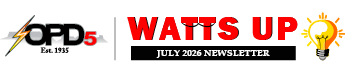 The logo features a stylized lightning bolt with the text “OPD 5 Est. 1935" next to bold red text reading "WATTS UP" above a black banner stating "JULY 2026 NEWSLETTER" alongside a light bulb graphic with a smiling face and rays. Description generated by AI