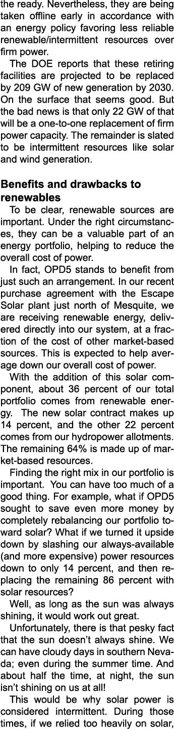 the ready. Nevertheless, they are being taken offline early in accordance with an energy policy favoring less reliabl...