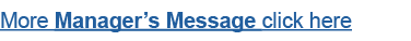 More Manager’s Message click here