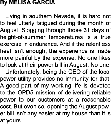 By MELISA GARCIA Living in southern Nevada, it is hard not to feel utterly fatigued during the month of August. Slogg...